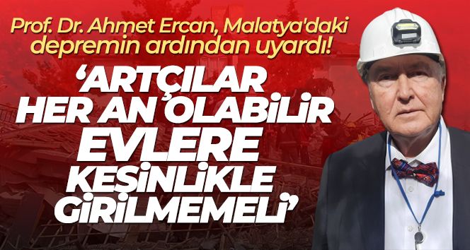 Prof Dr Ahmet Ercan Malatya daki depremin ardından uyardı Gündem