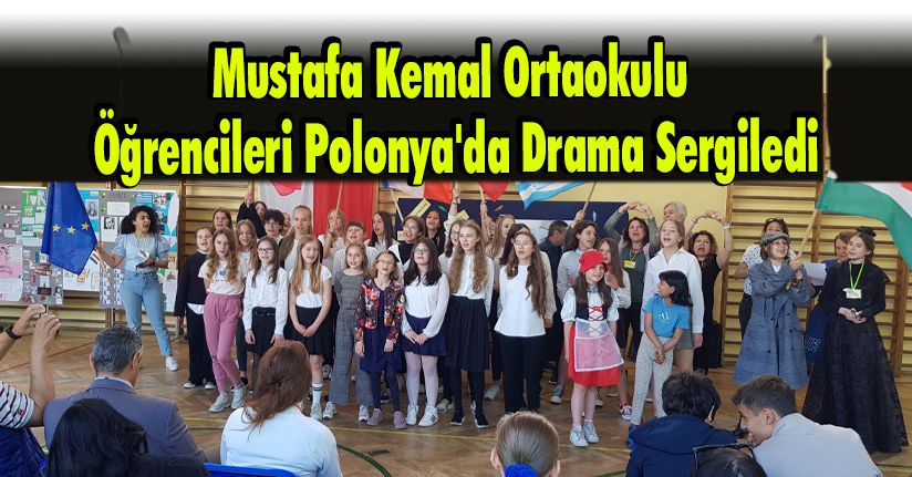 Mustafa Kemal Ortaokulu Öğrencileri Polonya'da Drama Sergilediler