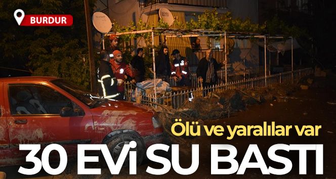 Burdur'da sağanak yağış nedeniyle 30 evi su bastı: 1 ölü, 3 yaralı