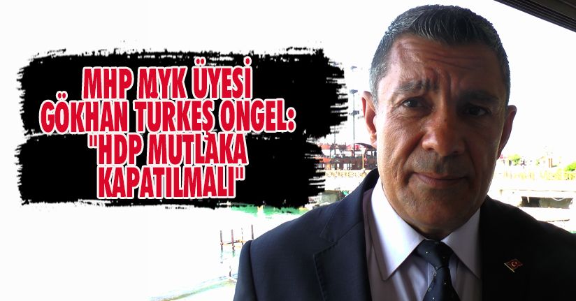 MHP MYK Üyesi Gökhan Türkeş Öngel: 