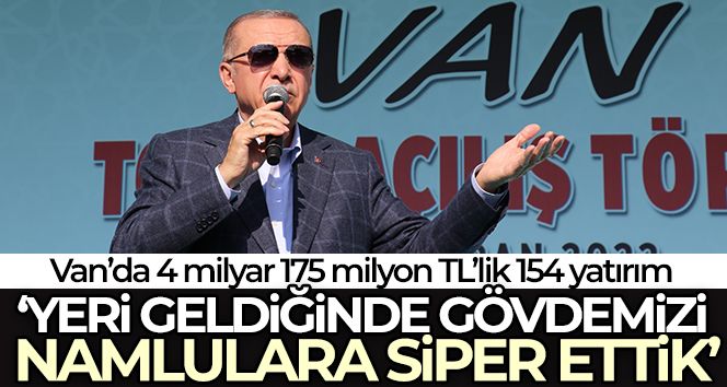 Cumhurbaşkanı Erdoğan: 'Yeri geldiğinde gövdemizi namlulara siper ettik'