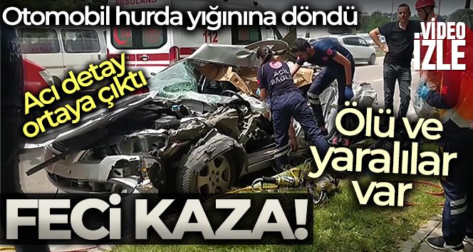 Bursa'da otomobil hurda yığınına döndü: Ölü ve yaralılar var