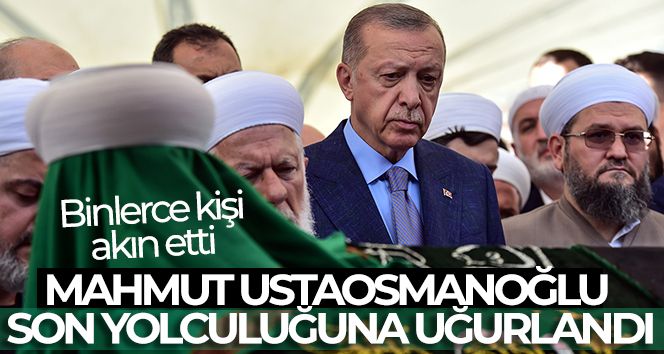 Mahmut Ustaosmanoğlu son yolculuğuna uğurlandı