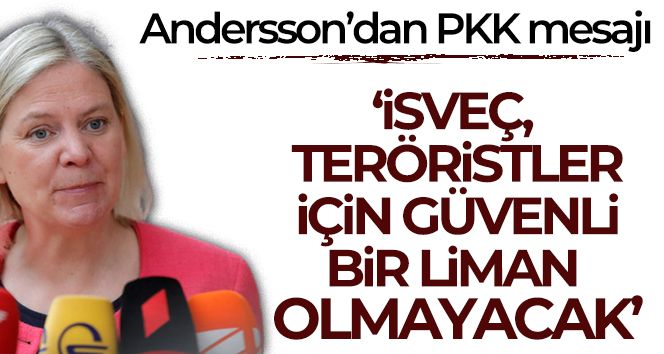 İsveç Başbakanı Andersson: 'PKK, bir terör örgütü olarak kabul ediliyor'