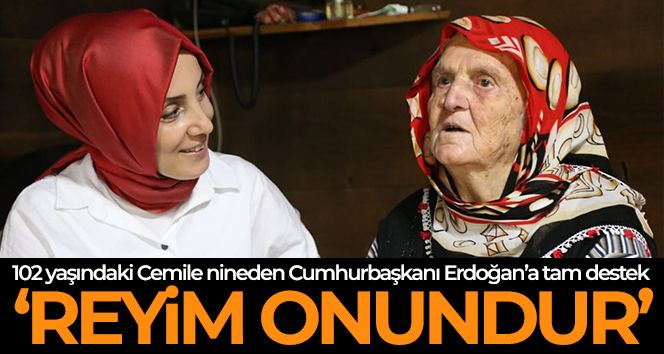 102 yaşındaki Cemile nine Trabzon'dan Cumhurbaşkanı Erdoğan'a böyle seslendi