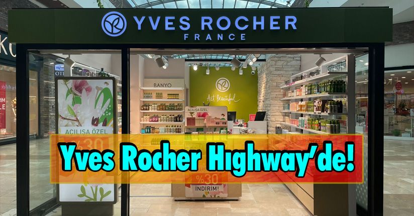 Yves Rocher Highway’de!