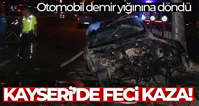 Kayseri'de feci kaza: 2 ölü, 2 yaralı