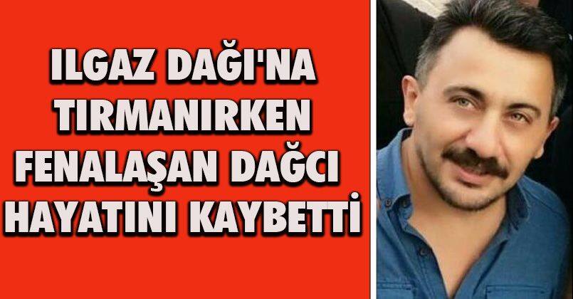 Ilgaz Dağı'na tırmanırken fenalaşan dağcı hayatını kaybetti
