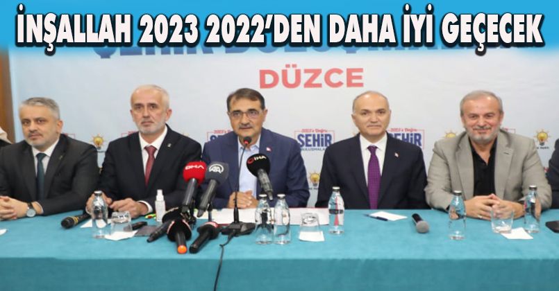 Bakan Dönmez ; İnşallah 2023, 2022’den daha iyi geçecek