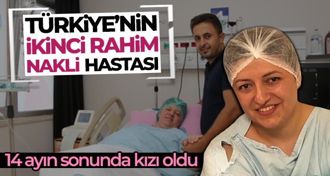 Türkiye'nin ikinci rahim nakli hastası Havva Erdem'in kız bebeği oldu