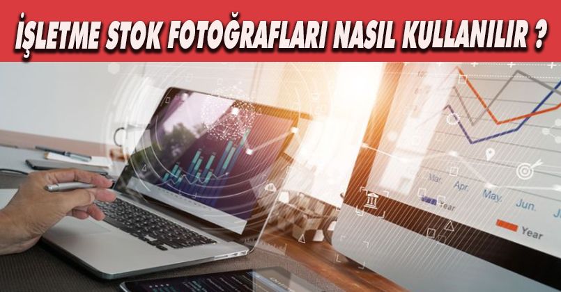 İşletme Stok Fotoğrafları Nasıl Kullanılır