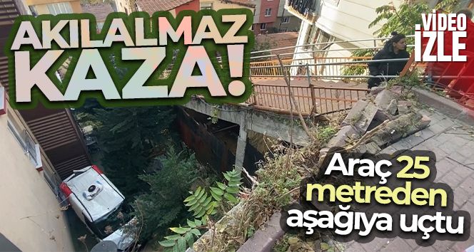 İstanbul'da akılalmaz kaza kamerada: Araç 25 metreden aşağıya uçtu