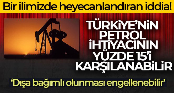 Mardin Türkiye'nin petrol ihtiyacının yüzde 15'ini karşılayacak iddiası