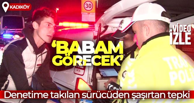 Kadıköy'de denetime takılan plakasız sürücüden şaşırtan tepki: 'Babam görecek'