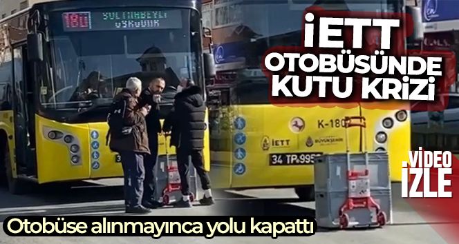 Sultanbeyli'de İETT otobüsünde kutu krizi
