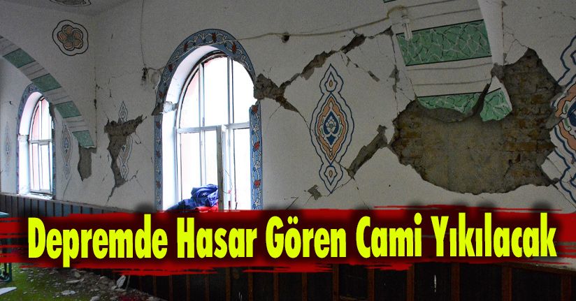 Depremde Hasar Gören Caminin Yıkılmasına Karar Verildi