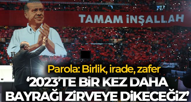 Cumhurbaşkanı Erdoğan: '2023 seçiminde tarihimizin en büyük zaferi elde etmemizin önüne kimse geçemez'