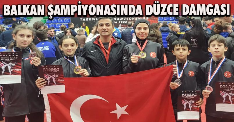 Düzce Takımı Balkan Şampiyonasına Damga Vurdu