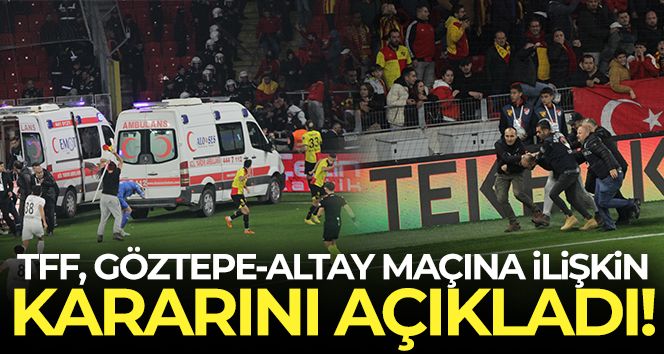 TFF, Göztepe - Altay maçına ilişkin kararını açıkladı!
