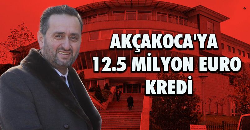 Akçakoca'ya 12.5 Milyon Euro Kredi