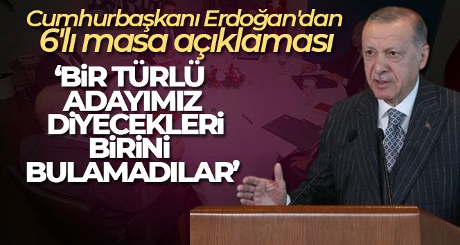 Cumhurbaşkanı Erdoğan'dan 6'lı masaya ‘Cümbüş Masası' benzetmesi
