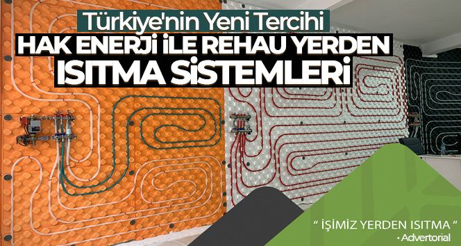 Türkiye'nin Yeni Tercihi Hak Enerji ile Rehau Yerden Isıtma Sistemleri