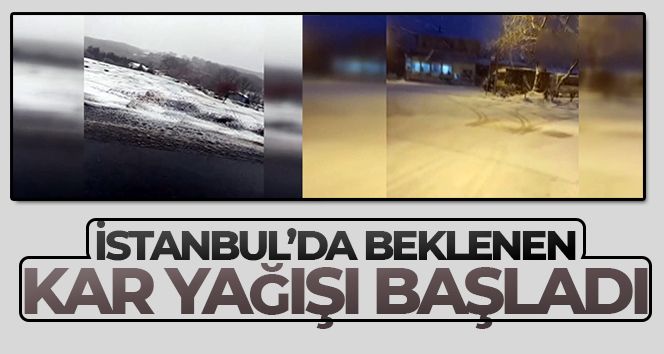 İstanbul'da beklenen kar yağışı başladı !