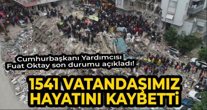 Depremlerde 1541 vatandaş hayatını kaybetti'