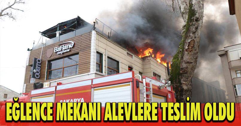 Eğlence mekanı alevlere teslim oldu