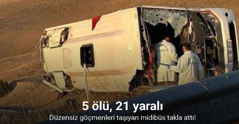 Düzensiz göçmenleri taşıyan midibüs takla attı: 5 ölü, 21 yaralı