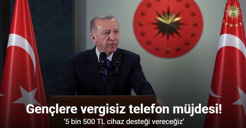 Cumhurbaşkanı Erdoğan'dan gençlere vergisiz telefon müjdesi