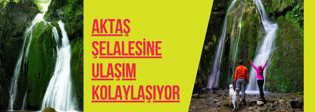 Aktaş Şelalesine Ulaşım Kolaylaşıyor