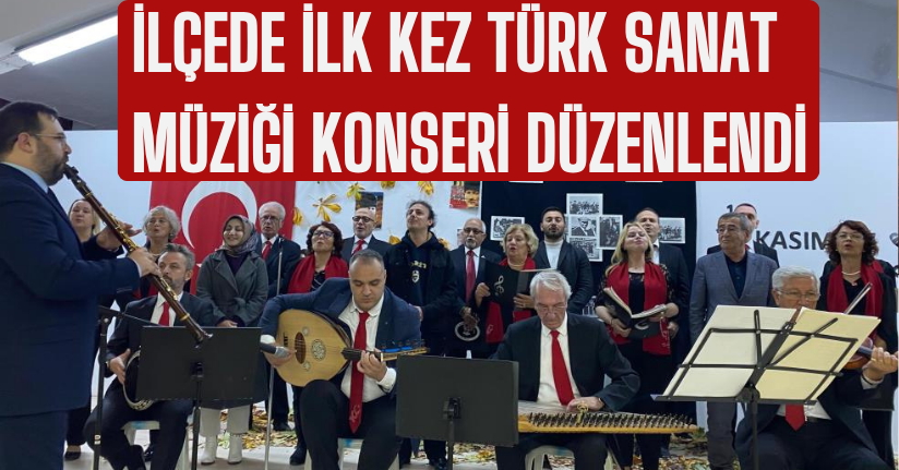 İlçede ilk kez Türk sanat müziği konseri düzenlendi