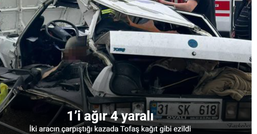 İki aracın çarpıştığı kazada Tofaş adeta kağıt gibi ezildi: 1’i ağır 4 yaralı