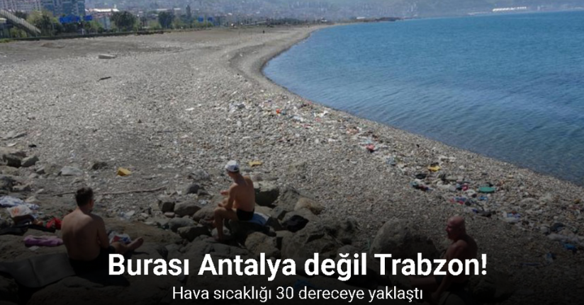 Antalya değil Trabzon