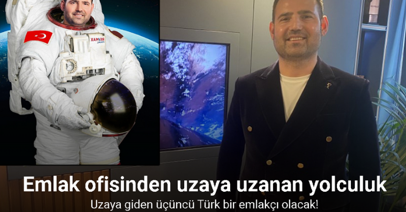 Beylikdüzü’nde yaşayan gayrimenkul danışmanı, uzaya giden üçüncü Türk olacak