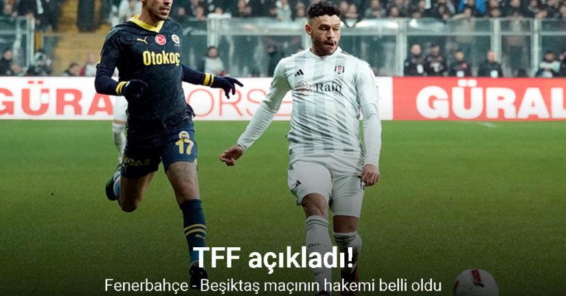 Fenerbahçe - Beşiktaş maçında Volkan Bayarslan düdük çalacak