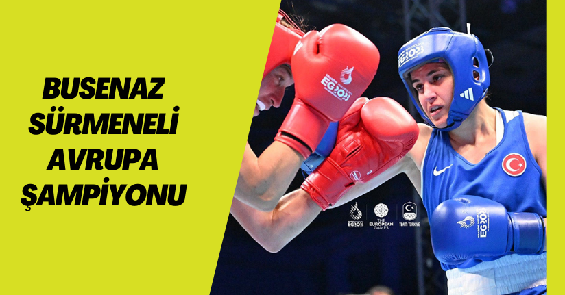 Busenaz Sürmeneli, Avrupa şampiyonu