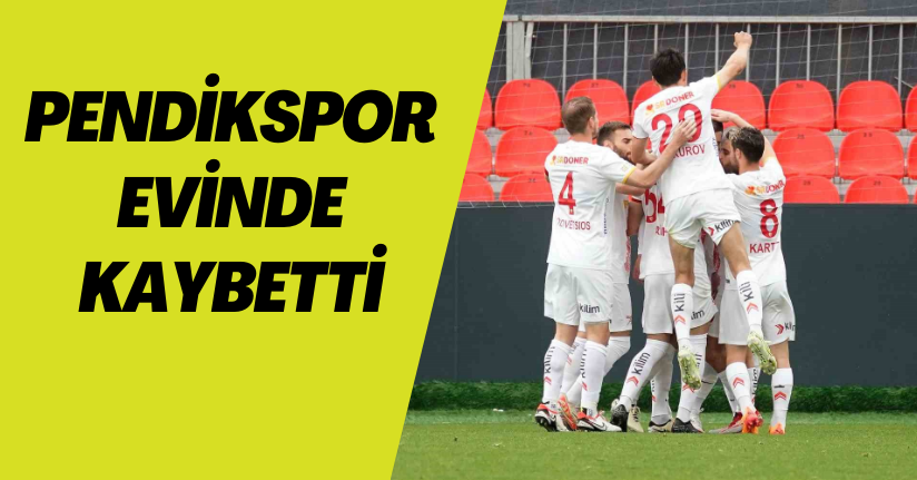 Trendyol Süper Lig: Pendikspor: 1 - Kayserispor: 2 