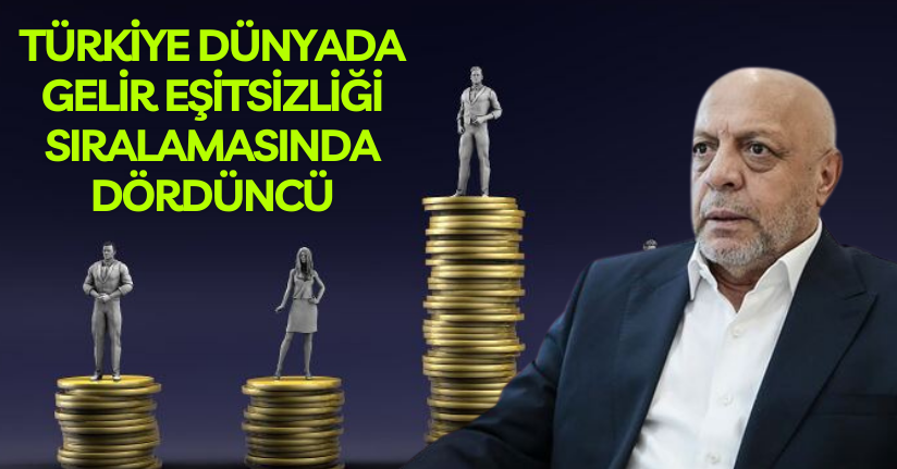 Türkiye, dünyada gelir eşitsizliği sıralamasında dördüncü