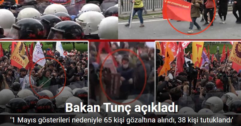 Bakan Tunç: “İstanbul’da 1 Mayıs gösterileri nedeniyle 65 kişi gözaltına alındı, 38 kişi tutuklandı”