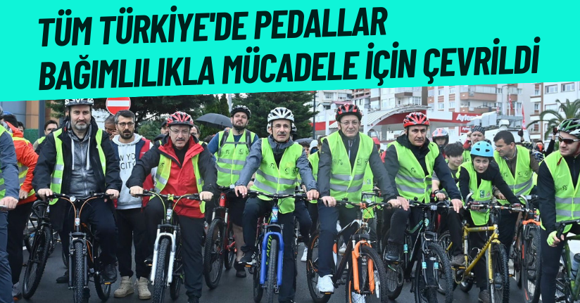 Tüm Türkiye'de Pedallar Bağımlılıkla Mücadele İçin Çevrildi