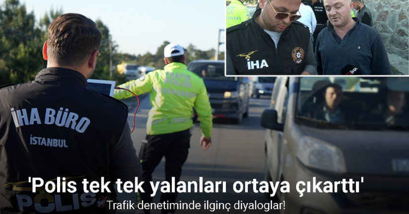 Arnavutköy’de trafik denetiminde ilginç diyaloglar, “polis tek tek yalanları ortaya çıkarttı”