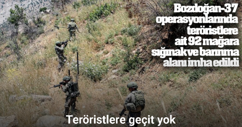 Bozdoğan-37 operasyonlarında teröristlere ait 92 mağara, sığınak ve barınma alanı imha edildi