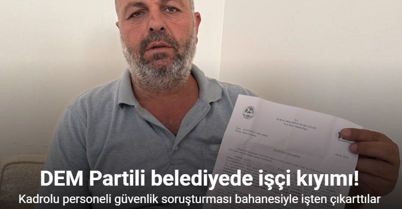 DEM Partili belediyede işçi kıyımı