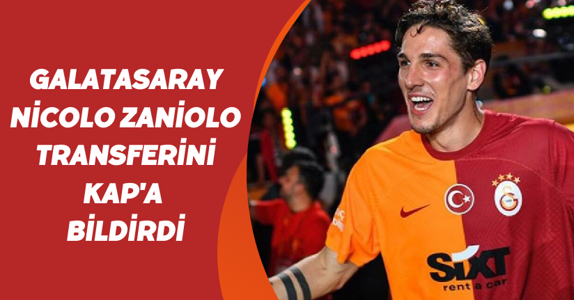Galatasaray, Nicolo Zaniolo transferini KAP'a bildirdi