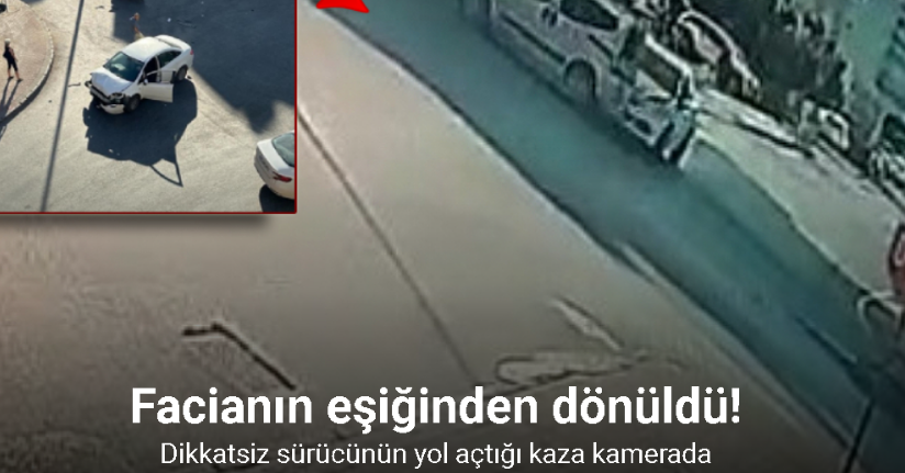 Otomobil sürücüsünün dikkatsizliği faciaya neden oluyordu