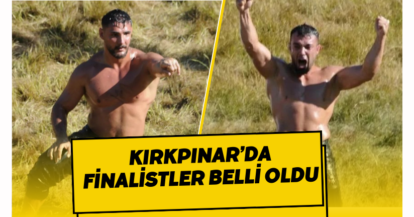 Kırkpınar’da finalistler belli oldu