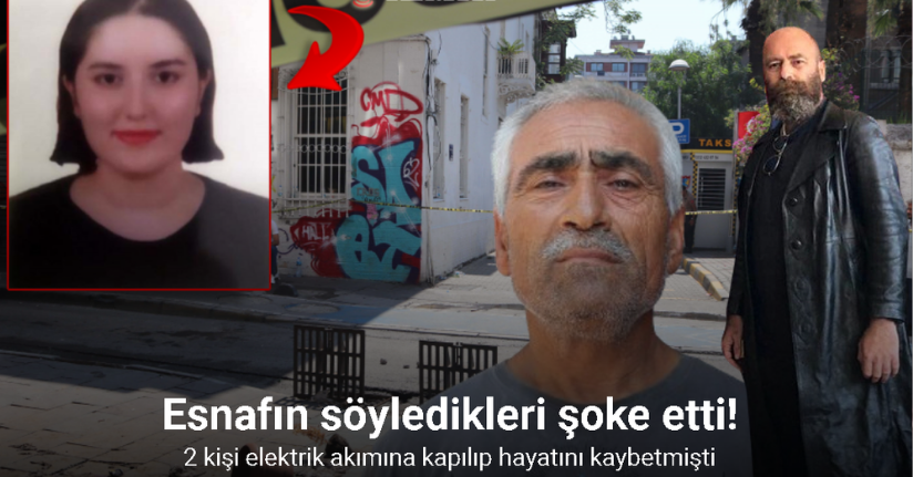 İzmir’de iki kişinin öldüğü olayda ilk şüphe kanalizasyon civarındaki kaçak: “Beni de daha önce elektrik çarptı”