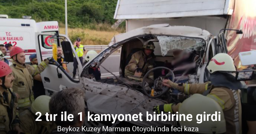 Beykoz Kuzey Marmara Otoyolu’nda 2 tır ile 1 kamyonet birbirine girdi: 3 yaralı